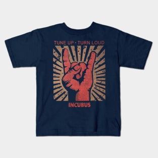 Tune up . Turn Loud Incubus Kids T-Shirt